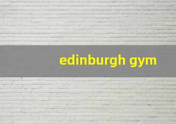 edinburgh gym